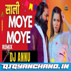 Ae Saali Moye Moye - Holi 2024 Remix Mp3 DJ Annu Gopiganj Ae Saali Moye Moye - Holi 2024 Remix Mp3 DJ Annu Gopiganj